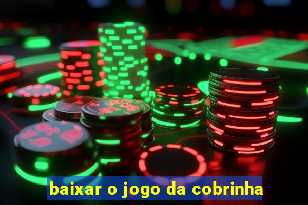 baixar o jogo da cobrinha